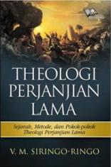 Theologi Perjanjian Lama: Sejarah, Metode, dan Pokok-Pokok Theologi Perjajian Lama